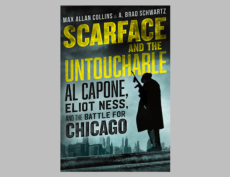 Scarface and the Untouchable Al Capone Eliot Ness and the Battle for Chicago